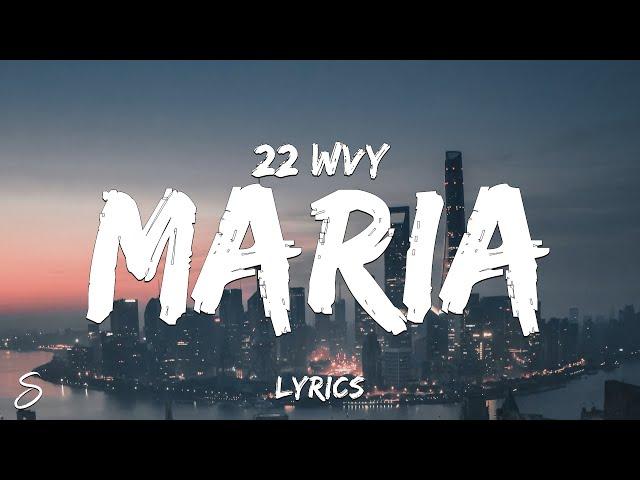 22 WVY - Maria (Lyrics)