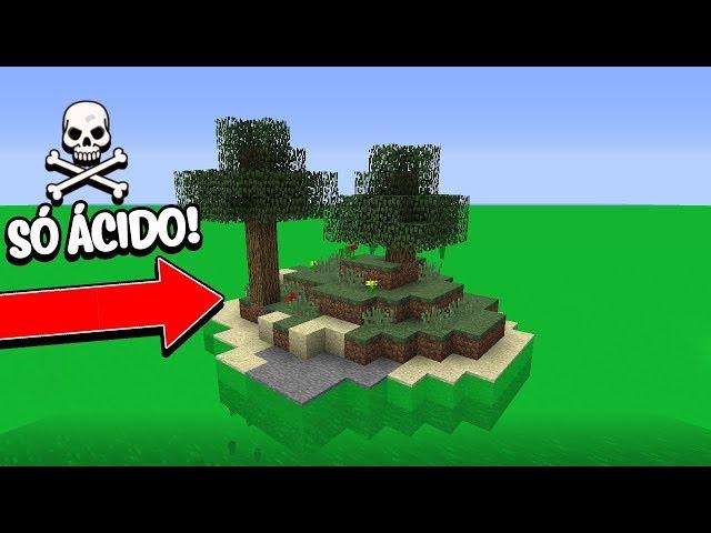 Minecraft: TE DESAFIO A SOBREVIVER NESSE MUNDO SÓ DE ÁCIDO!