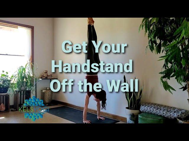 Get Your Handstand OFF the Wall | Yoga with KelsYogi