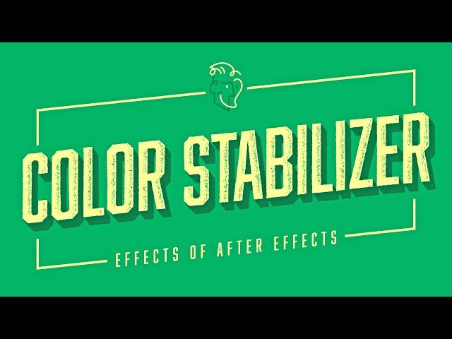 Color Stabilizer | Effects of After Effects