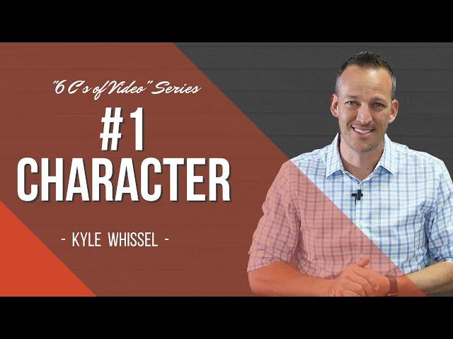 6 C's of Video Series - #1 Character by Kyle Whissel