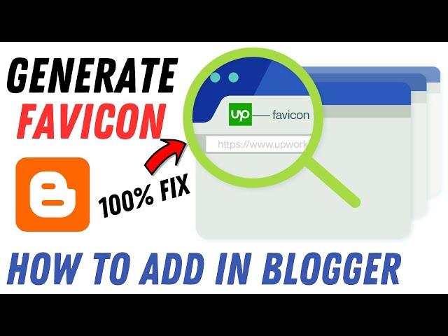 Favicon How To Add in Blogger | Favicon Tutorial | How to Generate Favicon