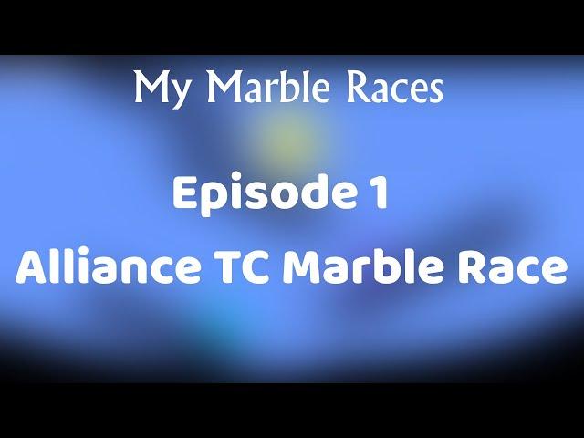 My Marble Races - S1 - Episode 1 - Alliance TC Marble Race