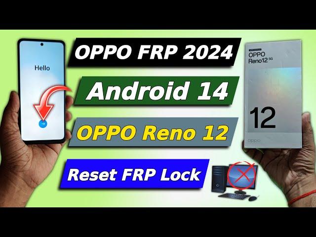 OPPO Reno 12 Frp Bypass 2024 | All OPPO Reset Google Account Lock - New Security Android 14