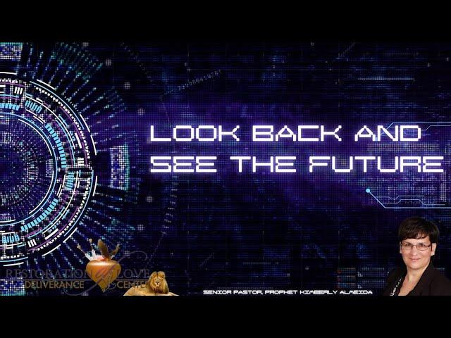 WATR | Senior Pastor Prophet Kimberly Almeida | Look Back and See the Future (Part V)