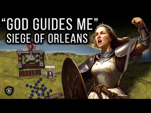 Siege of Orleans, 1428  How did Joan of Arc turn the tide of the Hundred Years' War?