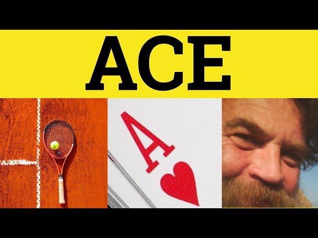  Ace Aced - Ace Meaning - Ace Examples - Ace in a Sentence - British English Pronunciation