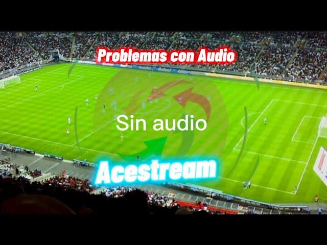 2024 Solucion Acestream sin audio ! configura ace stream ! canales acestream Fluidos fútbol calidad