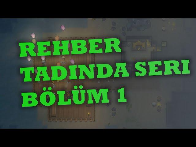 REHBER TADINDA SERİ - Rimworld bölüm1 / Türkçe