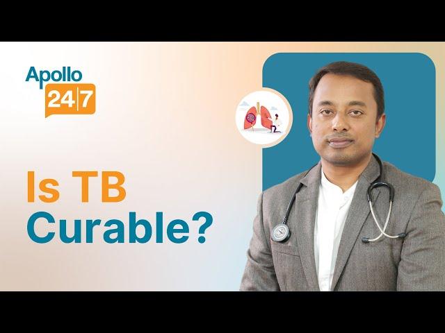 Is TB 100% Curable? | Dr. Vinay D | Apollo 24|7