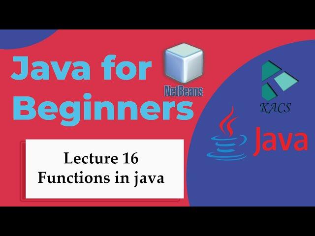 Lecture 16: Functions in java using Netbeans | java Programing | The Kacs