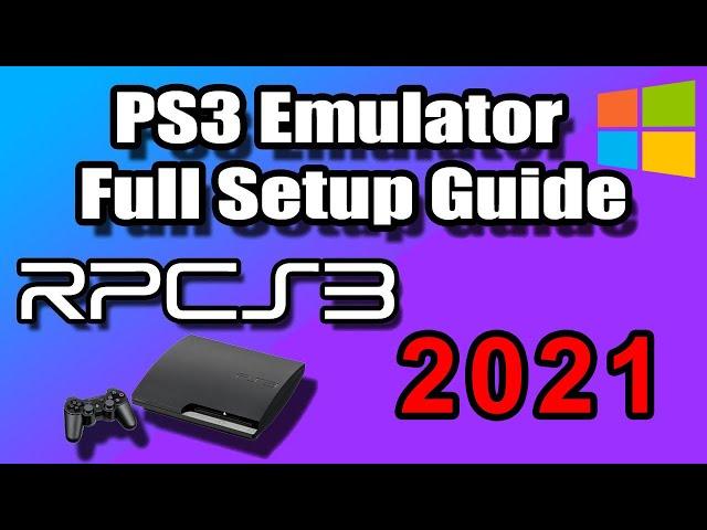 Ultimate RPCS3 Tutorial 2021 - PS3 Emulator Windows Full Setup Guide (PlayStation 3 Emulation) - PS3