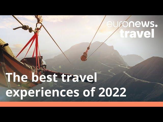 Ready for the trip of a lifetime? Here’s the 8 best travel experiences of 2022