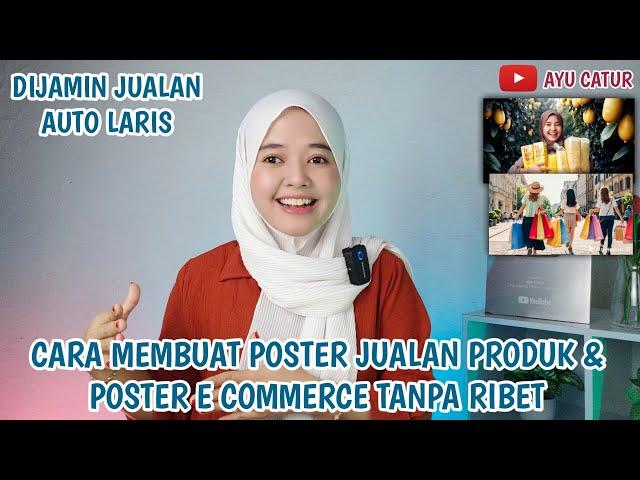 CARA MEMBUAT POSTER JUALAN PRODUK & POSTER E COMMERCE TANPA RIBET..!! DIJAMIN JUALAN AUTO LARIS