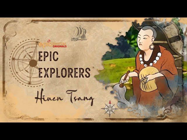 Epic Explorers - Hiuen Tsang | Foreign Travellers in Indian History | EPIC Digital Originals