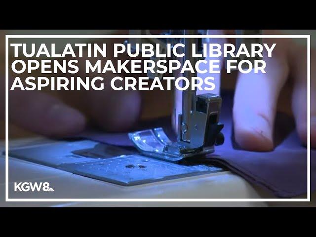 Tualatin Public Library opens new makerspace for creators