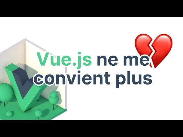 Vue.js ne me convient plus :(