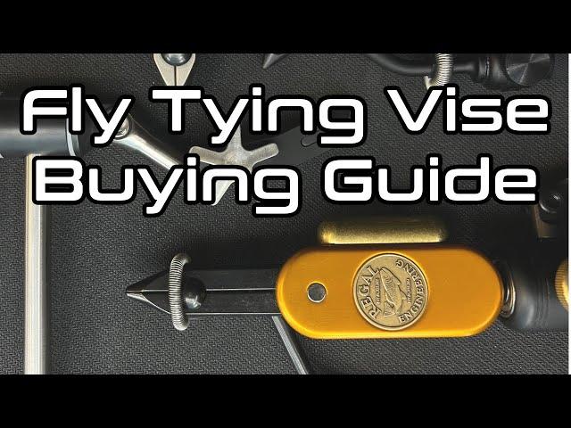 Fly Tying Vise Buying Guide: Find The Perfect Vise For You!