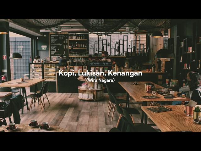 Kopi Lukisan Kenangan - Wira Nagara (Puisi)