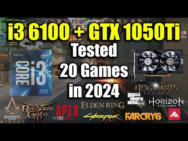 i3 6100 + GTX 1050Ti Tested 20 Games in 2024