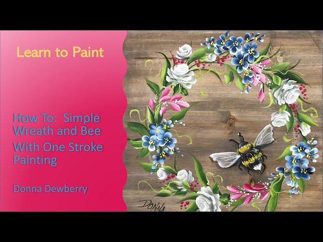 Learn to Paint One Stroke - Live With Donna:  Simple Wreath and Bee | Donna Dewberry 2022