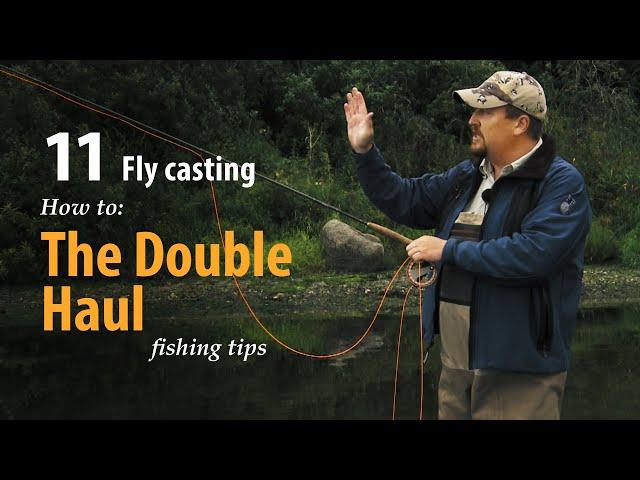 How to • Fly casting • The Double Haul • fishing tips