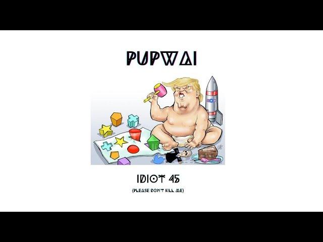 Pupwai - Idiot 45 (Original Mix)