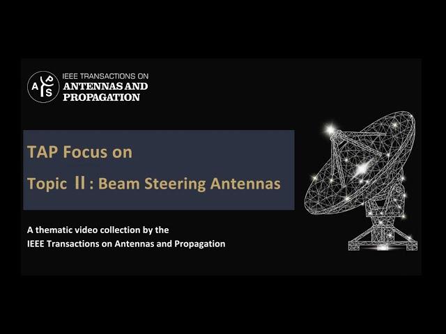 [TAP Focus] Topic II: Beam Steering Antennas