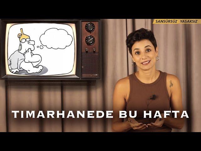 TIMARHANEDE BU HAFTA-133 İMKANI OLAN DELİRSİN!