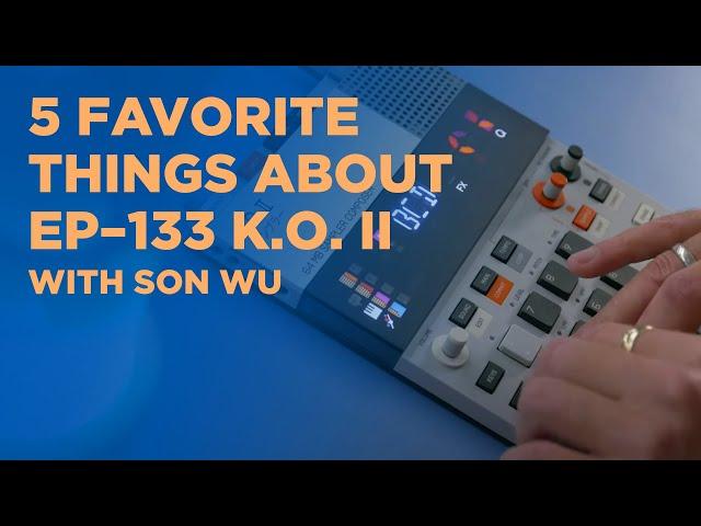 5 Favorite Things About the teenage engineering EP-133 K.O. II w/ SON WU