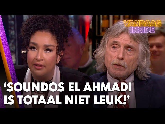 Johan geen fan van Soundos El Ahmadi: 'Die mevrouw is totaal niet leuk!' | VANDAAG INSIDE