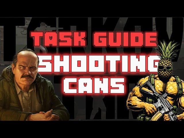 Shooting Cans |  Tarkov Patch .15 | Prapor Task Guides