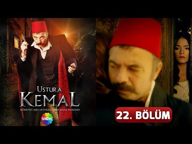 Ustura Kemal 22. Bölüm