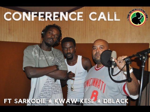 Conference Call Ft Kwaw Kese, D-Black & Sarkodie