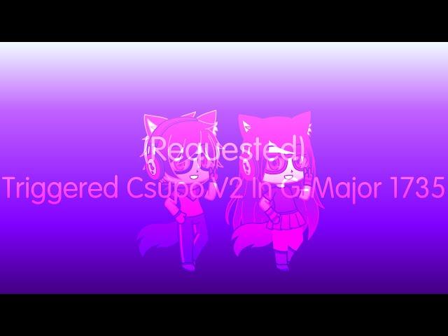 (Requested) Triggered Csupo V2 In G-Major 1735