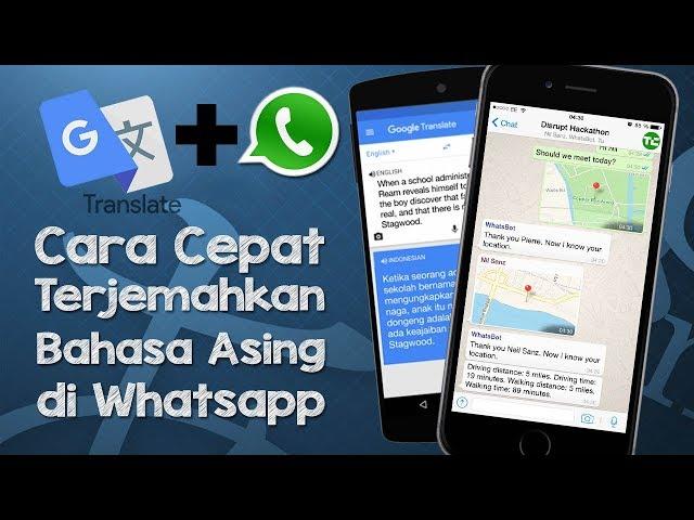 Tips - Cara Mudah dan Cepat Terjemahkan Bahasa Asing di Aplikasi Whatsapp