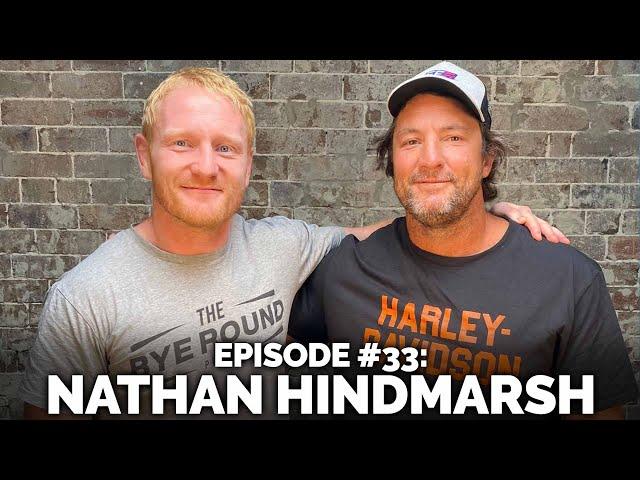 #33 Nathan Hindmarsh | The Bye Round Podcast with James Graham