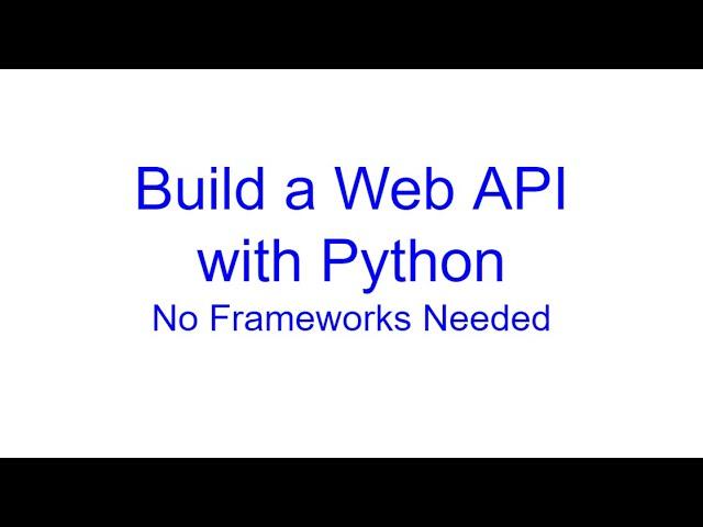 Build a Web API with Python - No Frameworks Needed |Kovolff