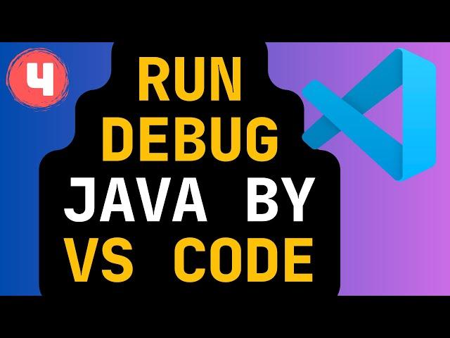 04 - How to Run & Debug Java Code in Visual Studio Code (Step-by-Step Tutorial)