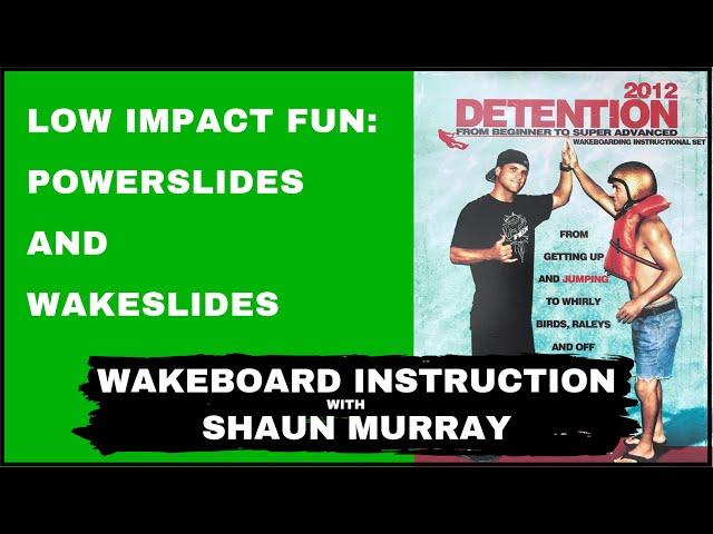 Powerslide and Wakeslides : Detention 2012 with Shaun Murray : Wakeboard Instruction