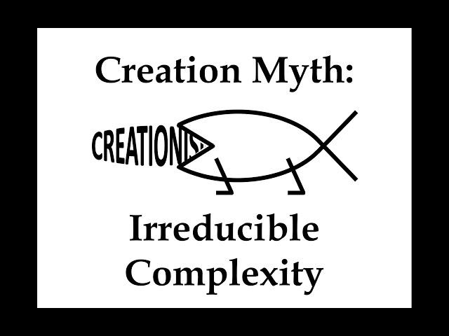 Creation Myth: Irreducible Complexity