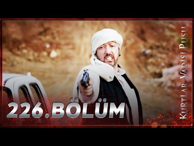 Kurtlar Vadisi Pusu - 226. Bölüm FULL HD