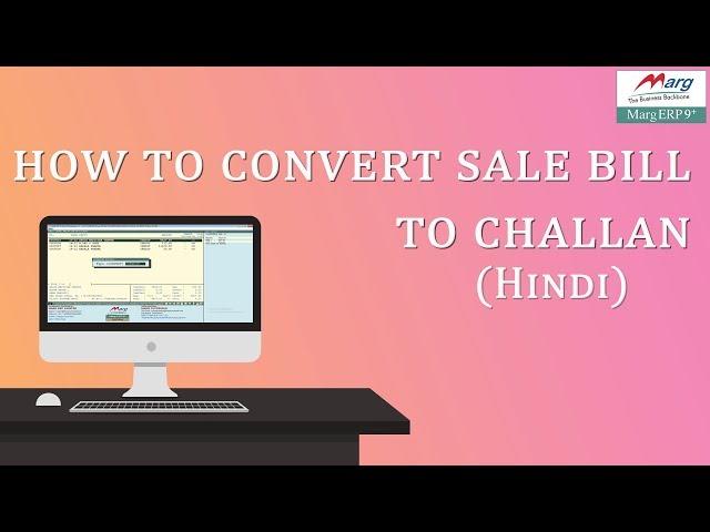 How to Convert Challan into Sale Bill in Marg ERP [Hindi]