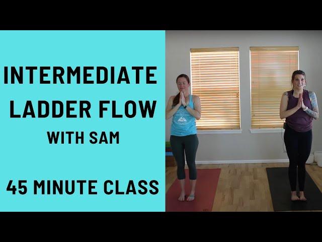 45 Minute Yoga Class - Intermediate Ladder Flow