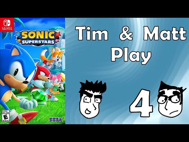 Tim & Matt Play Sonic Superstars: Part 4