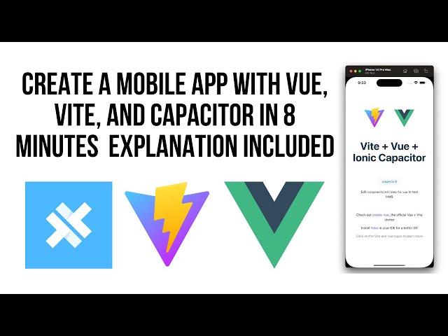 How To Create A Mobile App Using Vite, Vue and Ionic Capacitor In 8 Minutes Including Explanation