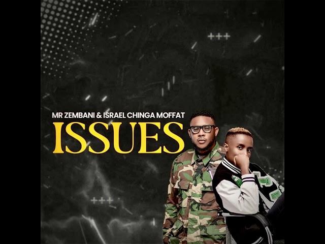 Mr. Zembani & Israel Chinga Moffat - ISSUES