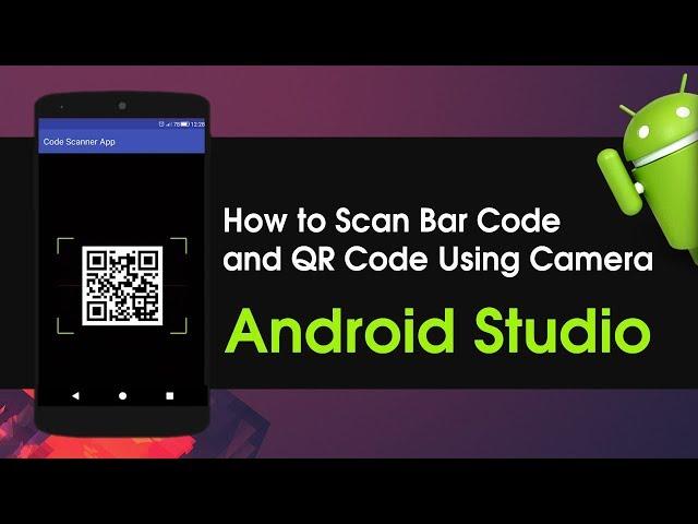 Android Studio Tutorial How to Scan Barcode or QR Code Using Camera