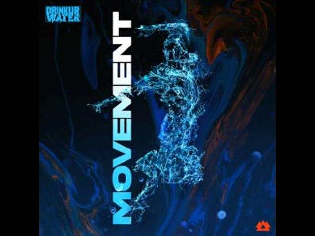 DRINKURWATER - MOVEMENT