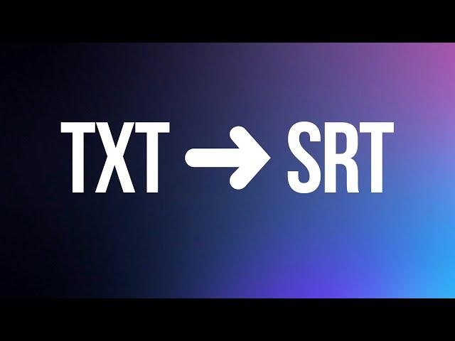 Text to SRT Online Converter - Automatically Create SRT Subtitle File from Plain Text